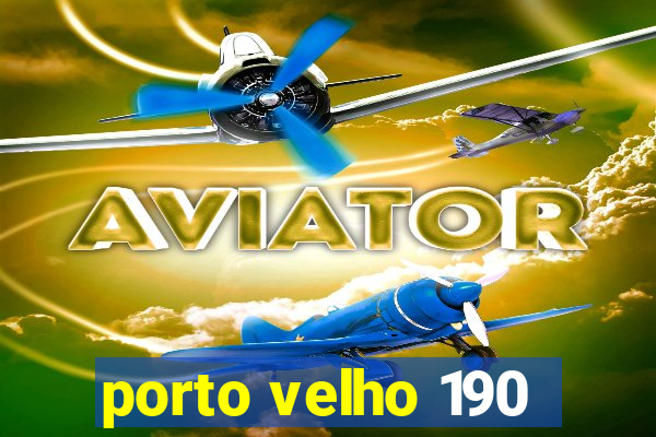 porto velho 190